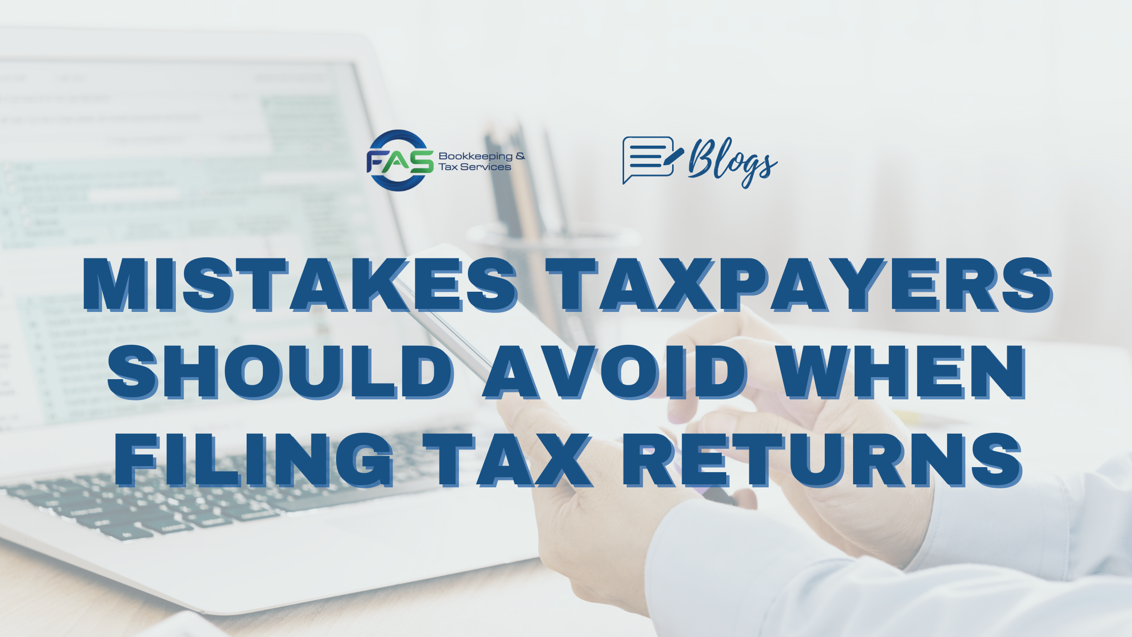 Mistakes Taxpayers Should Avoid When Filing Tax Returns