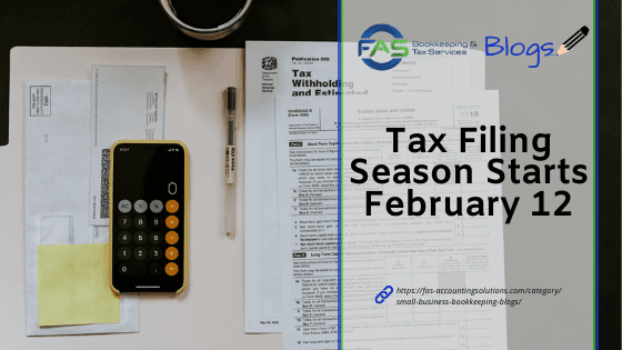 Tax Filing Season Starts February 12, 2021