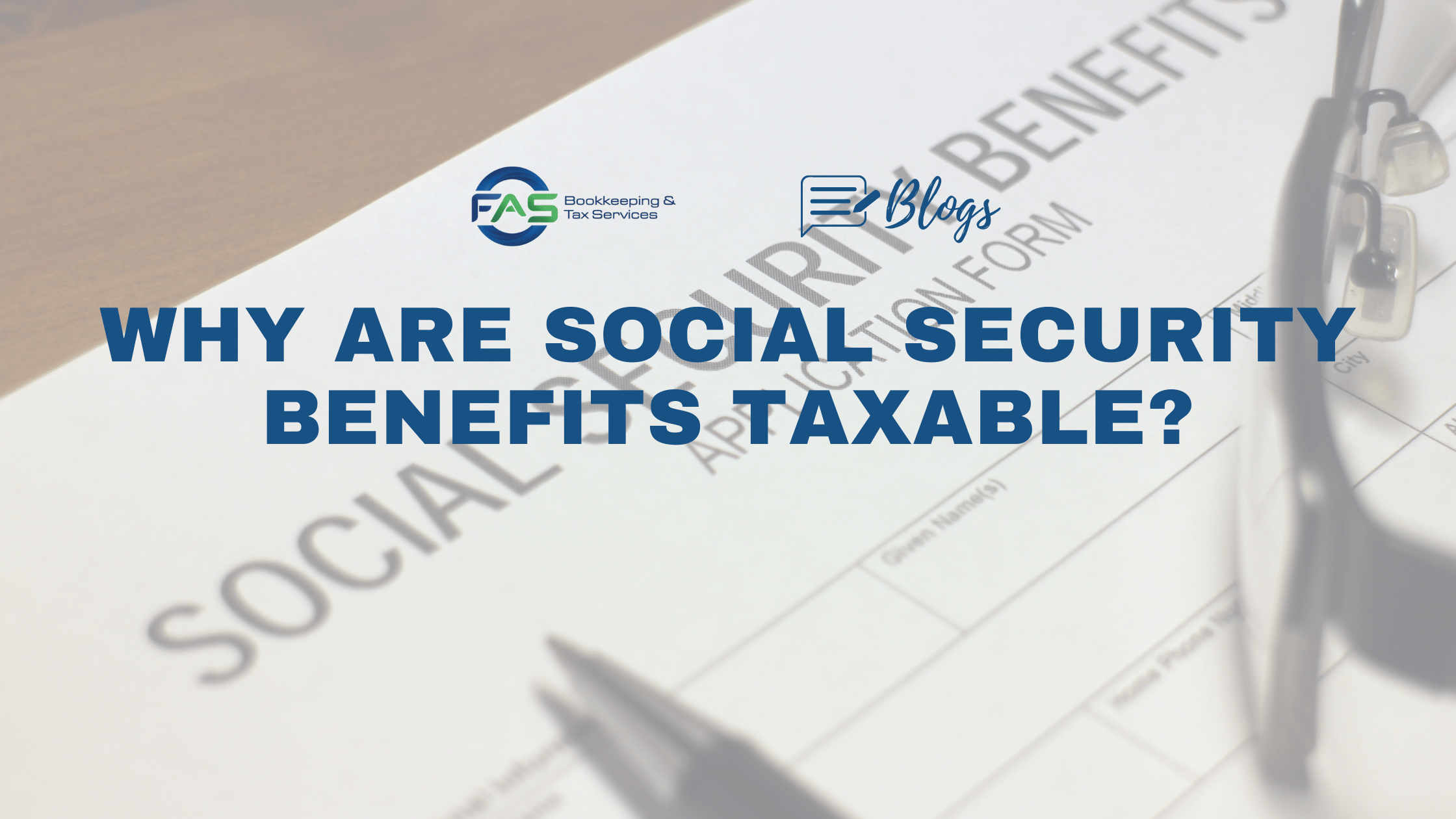 why are my social security benefits taxable