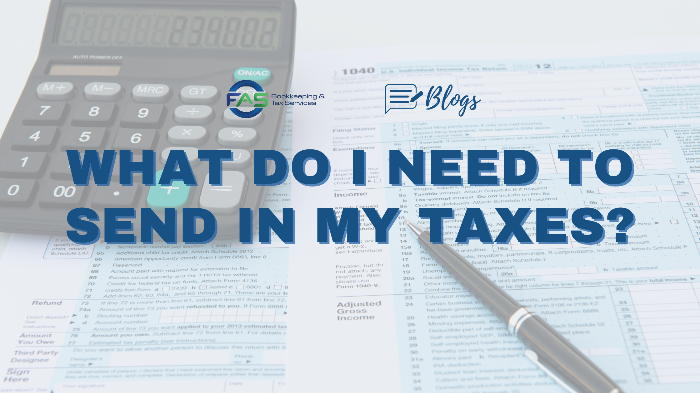 What Do I Need To Send In My Taxes blog banner