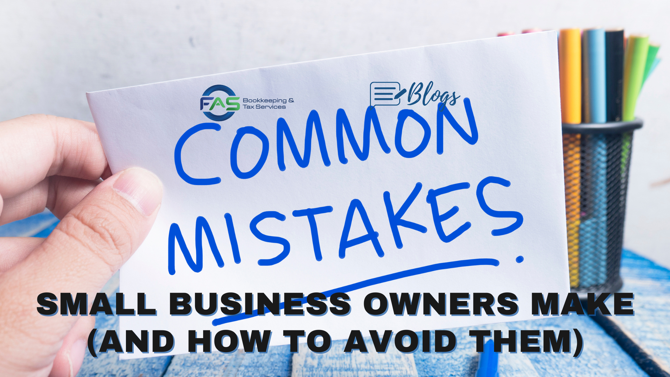 Common Tax Mistakes Small Business Owners Make (And How to Avoid Them)