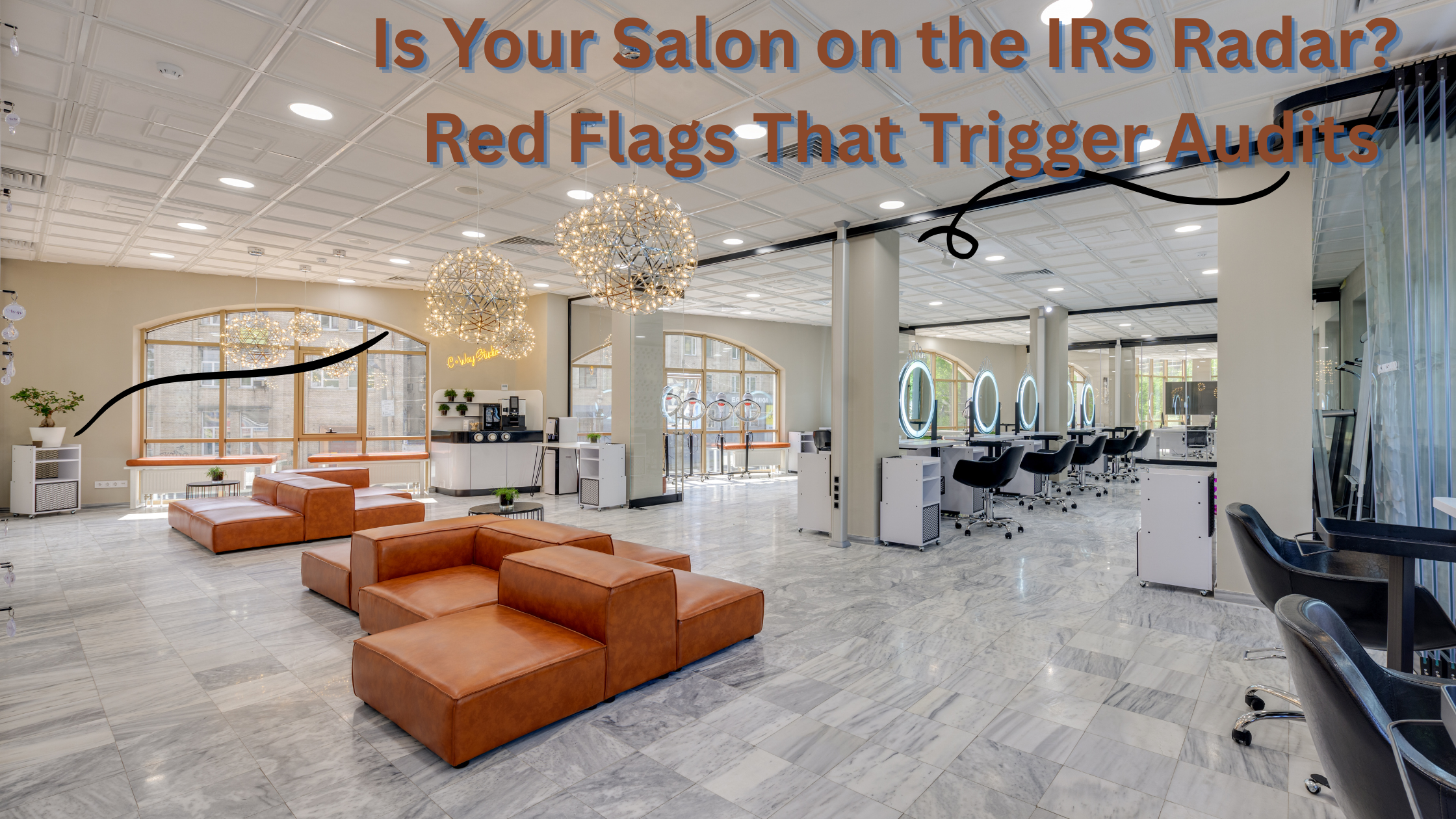 Is Your Salon on the IRS Radar? 5 Red Flags That Trigger Audits